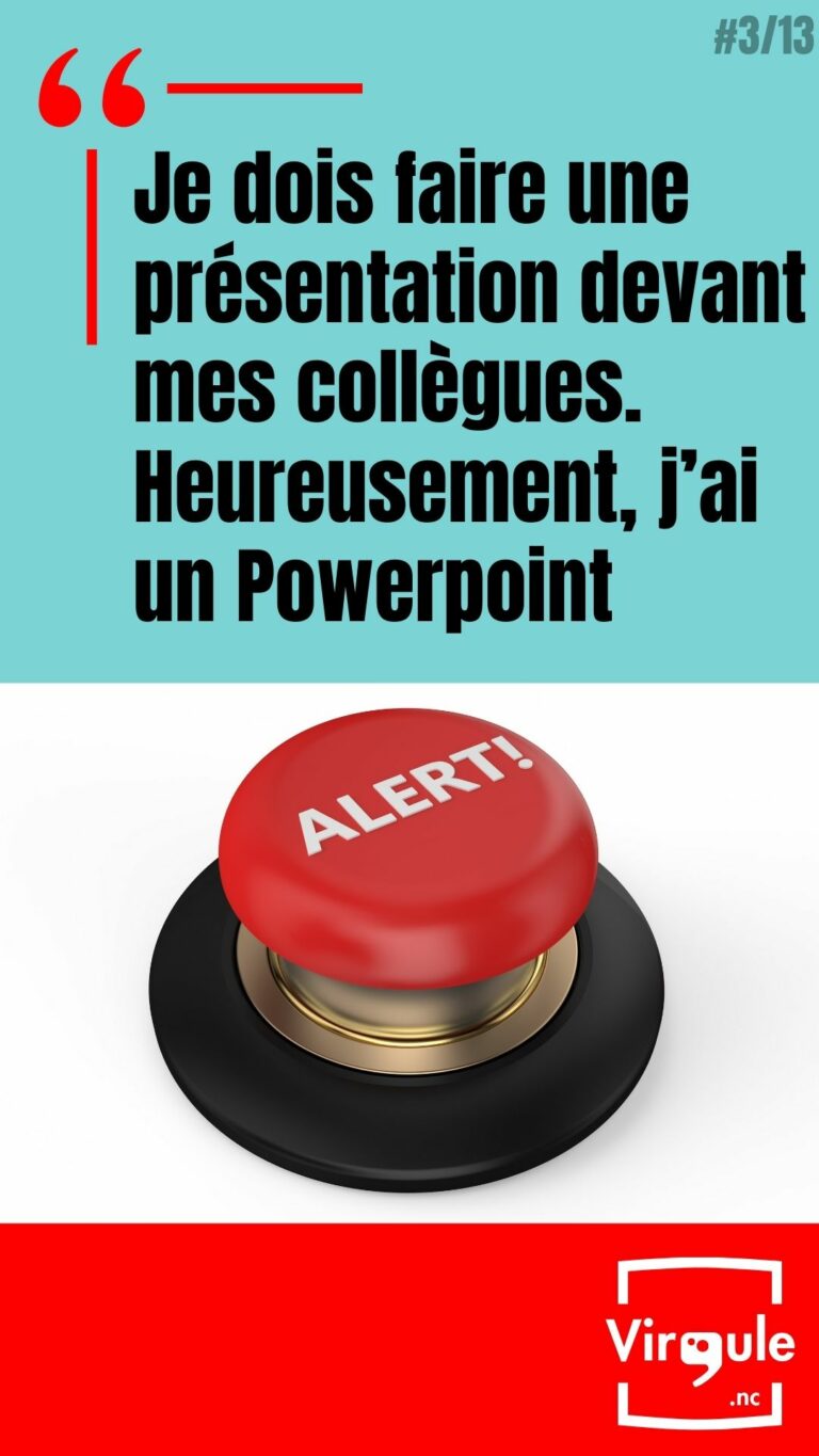 Je dois faire une présentation devant mes collègues ; heureusement j&rsquo;ai un powerpoint !